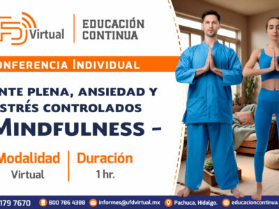 Conferencia individual: Mente plena, ansiedad y estrés controlados (Mindfulness)