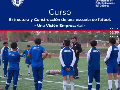 Curso Estructura y construcción de una escuela de fútbol. Una Visión Empresarial